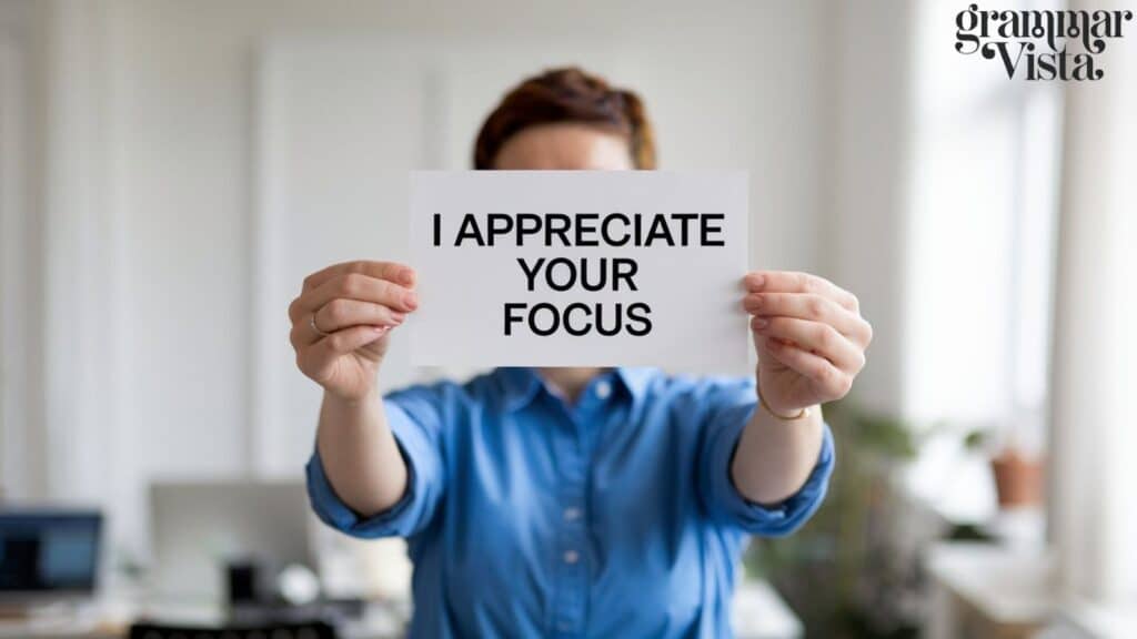 I appreciate your focus