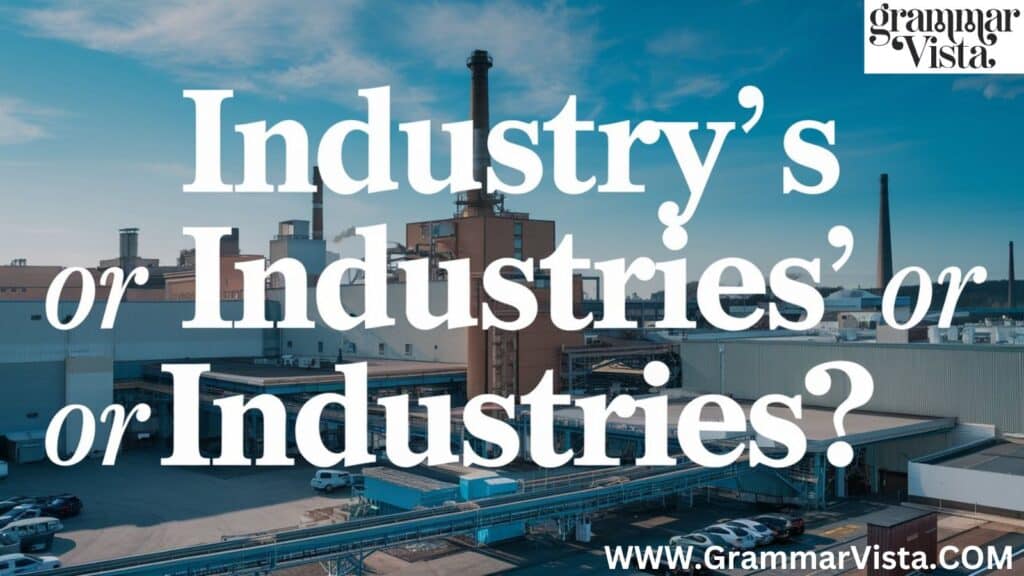 Industry's or Industries' or Industries