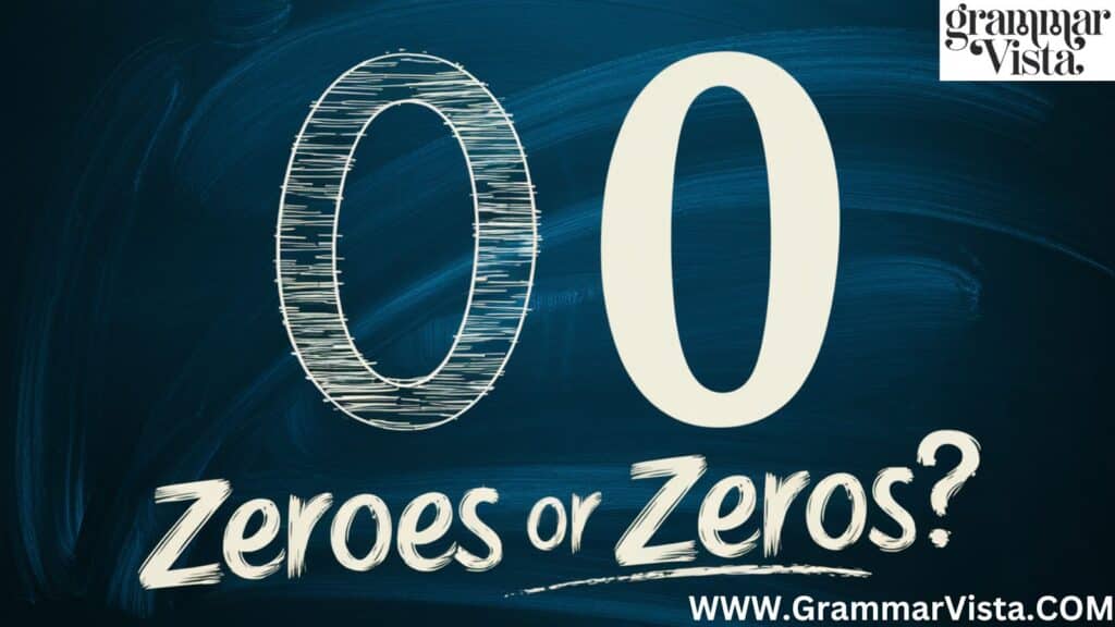 zeroes or zeros