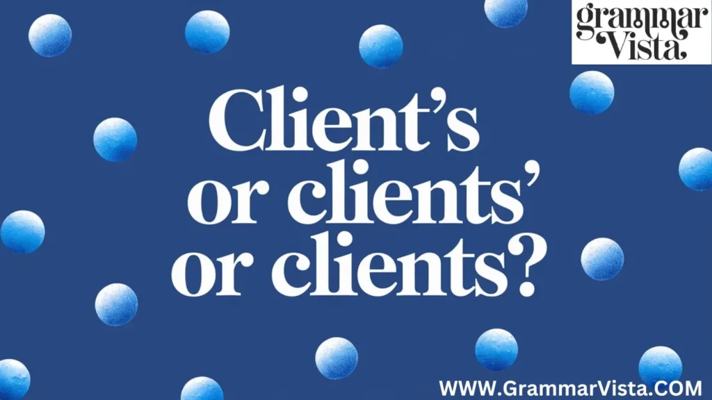 Client's or Clients' or Clients?