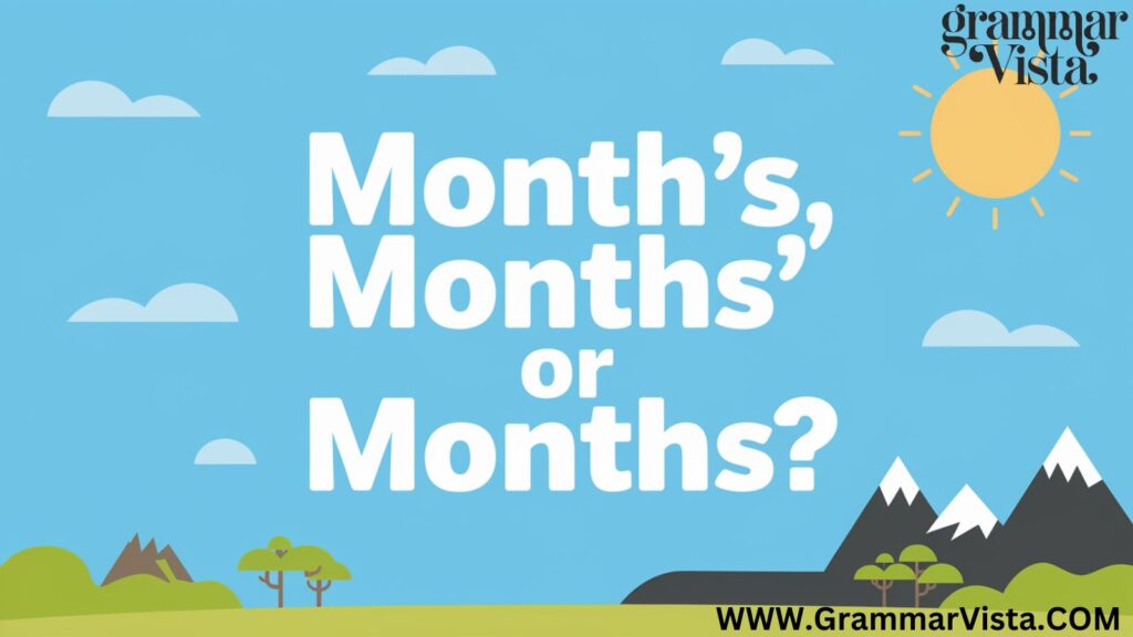 Month's, Months' or Months?