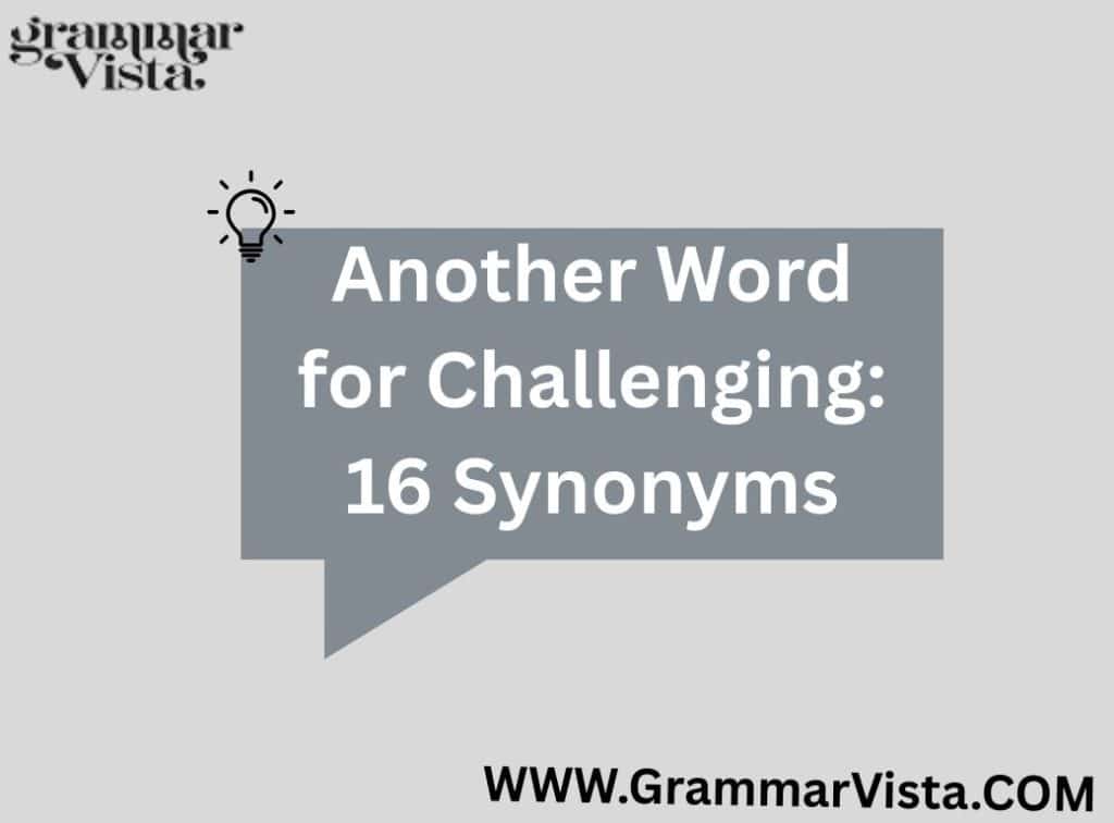Another Word for Challenging