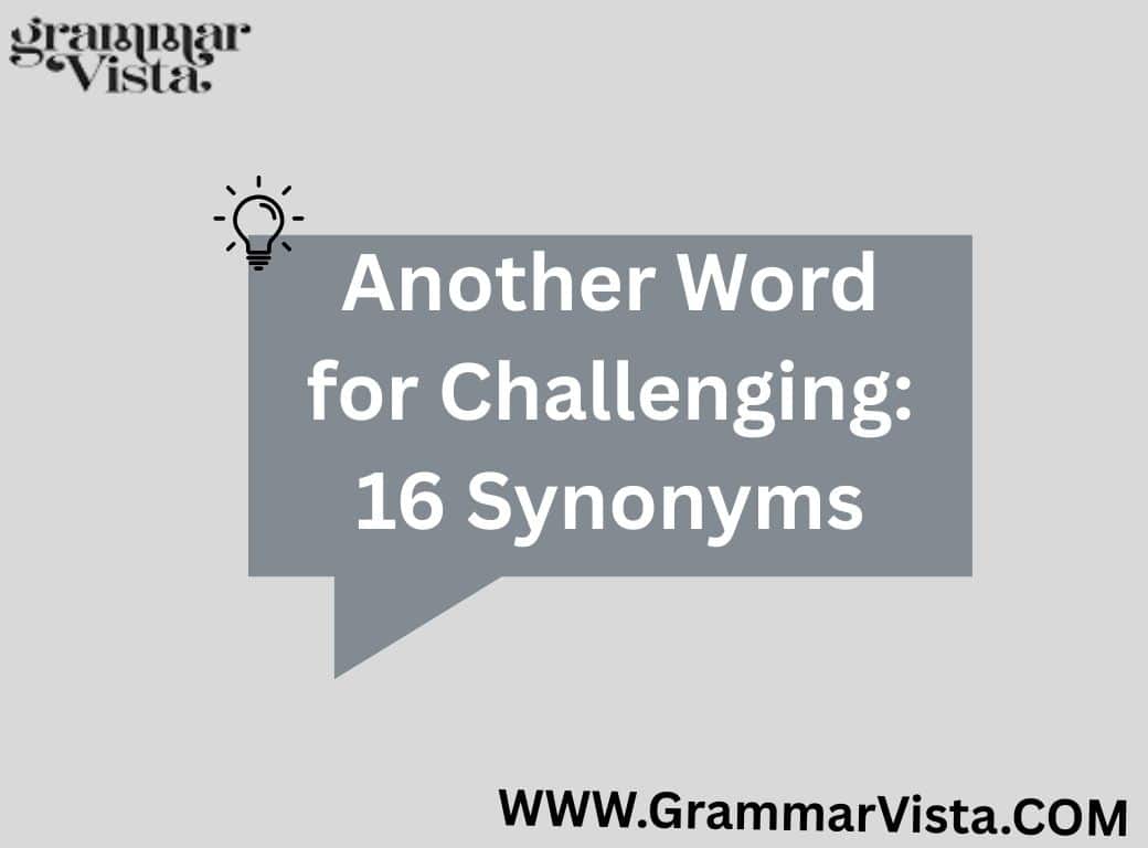 Another Word for Challenging