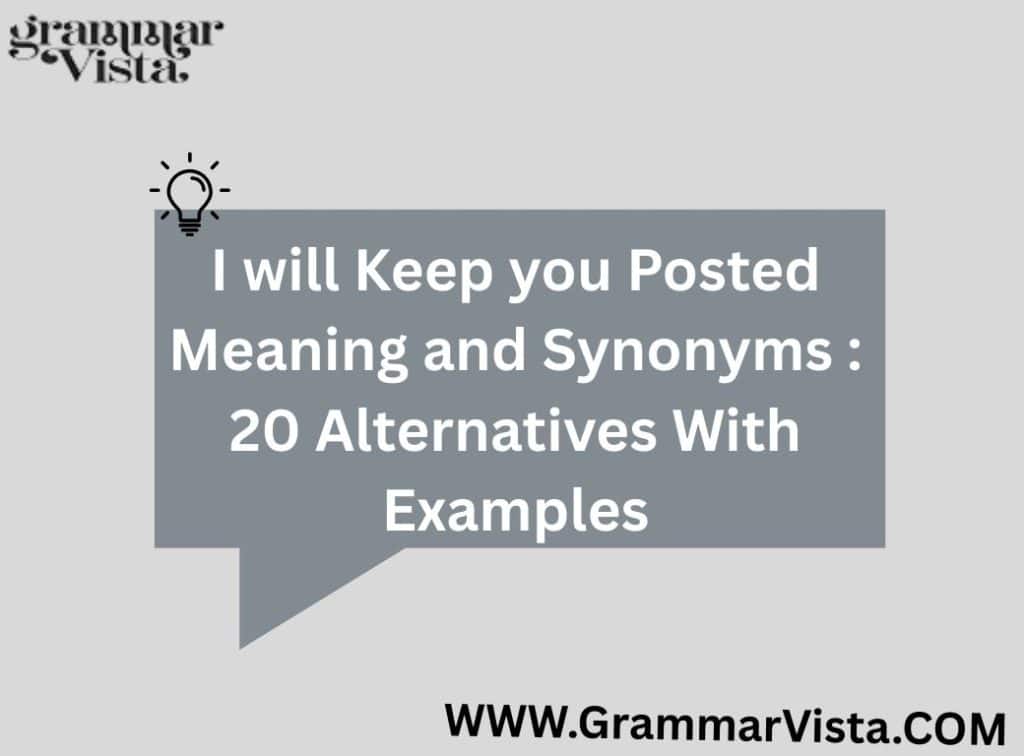 I will Keep you Posted Meaning and Synonyms