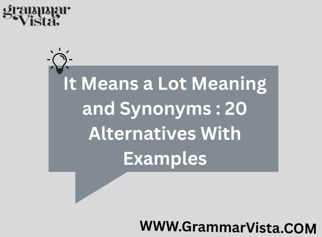 Means a Lot Meaning and Synonyms