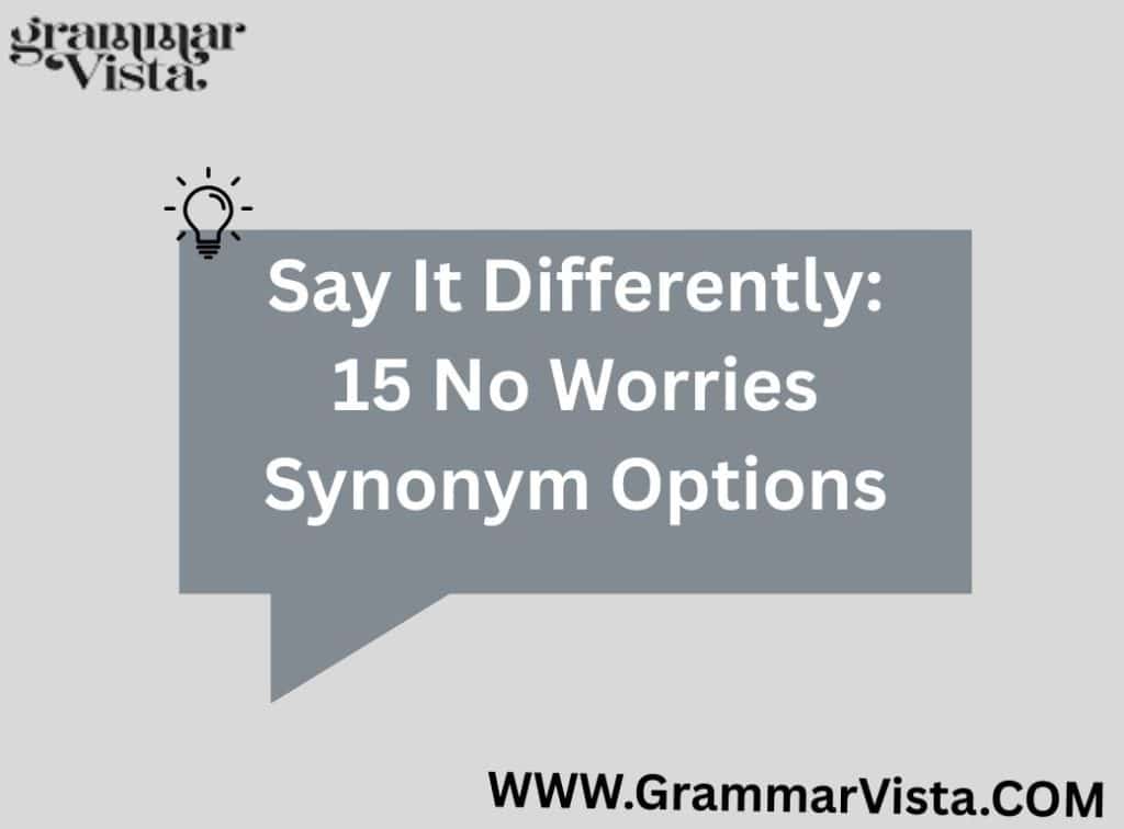 No Worries Synonym
