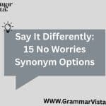 No Worries Synonym