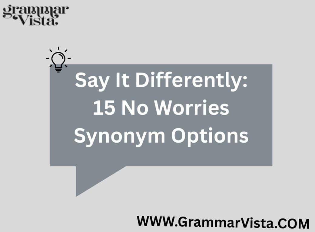 No Worries Synonym