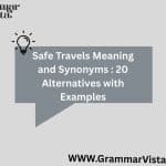 Safe Travels Meaning and Synonyms