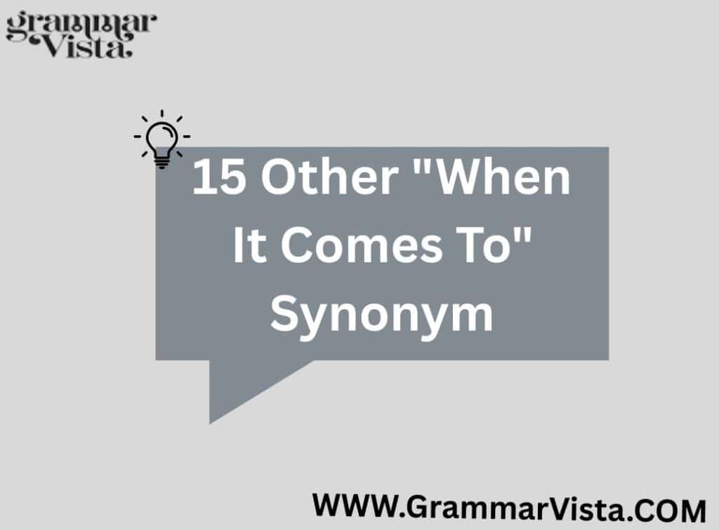 When It Comes To Synonym