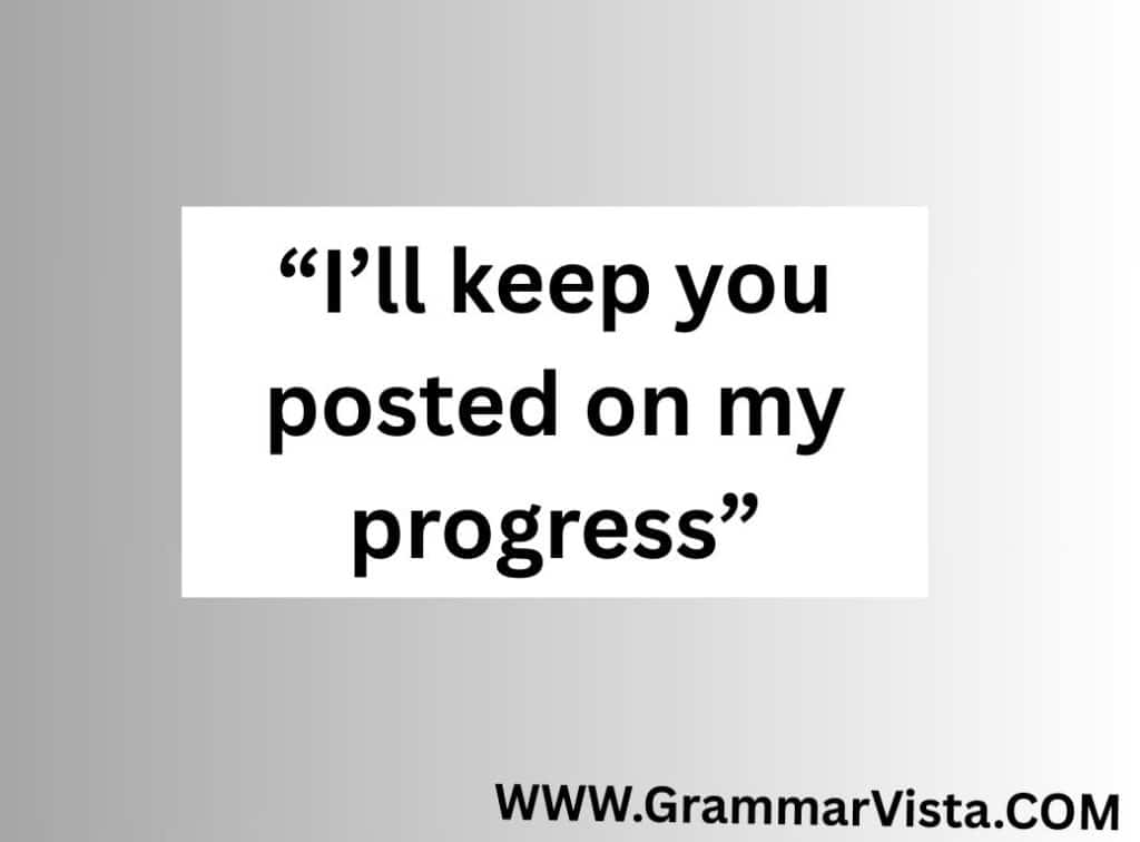 will keep you posted meaning