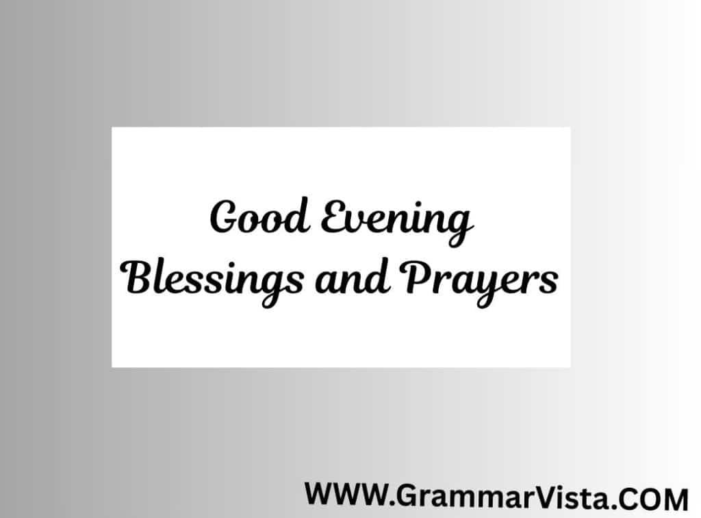 good evening blessings and prayers