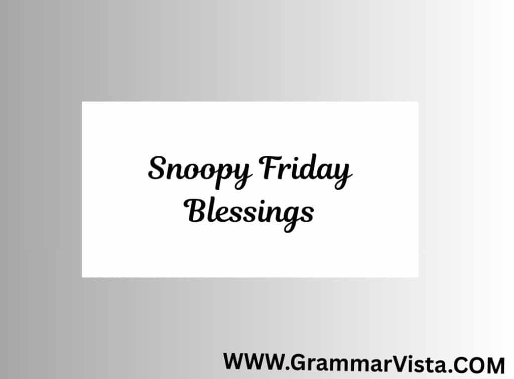 have a blessed friday and weekend