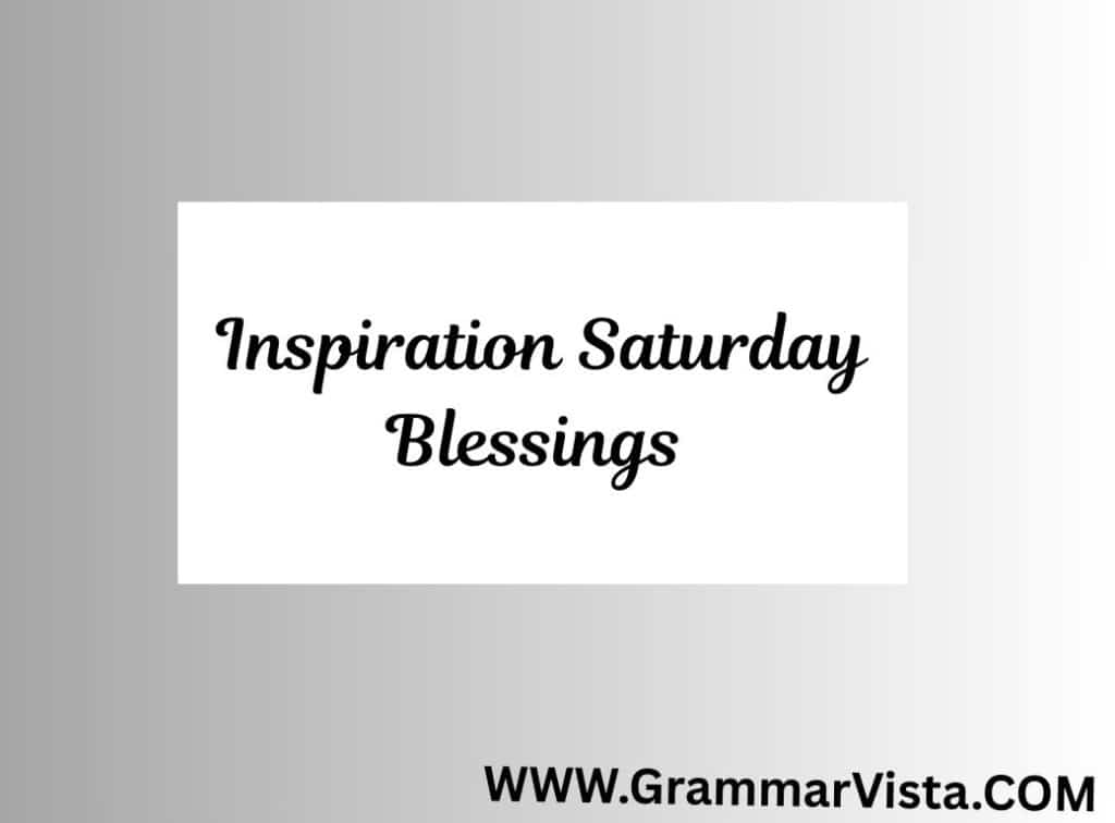 inspiration saturday blessings