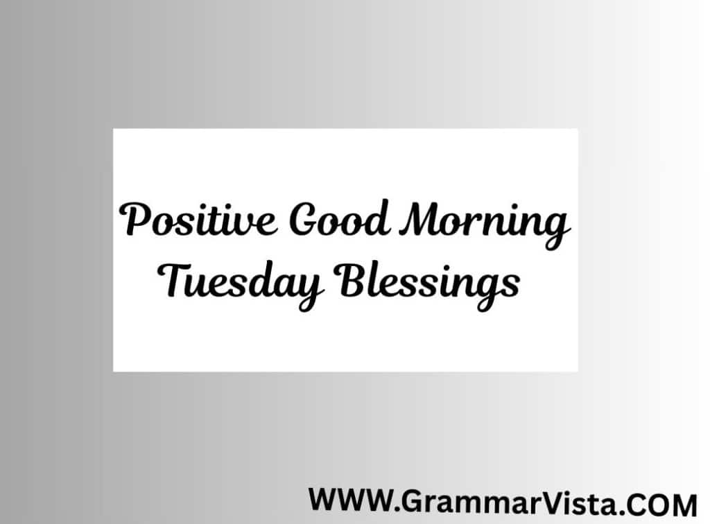 positive good morning tuesday blessings
