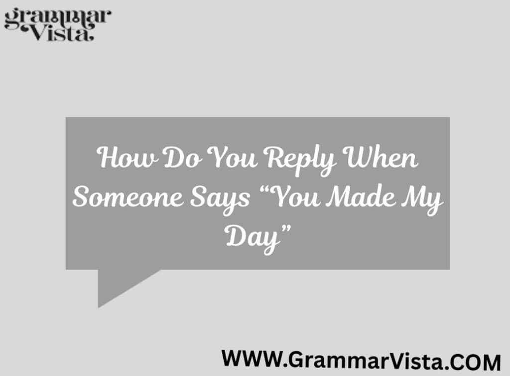 you made my day
